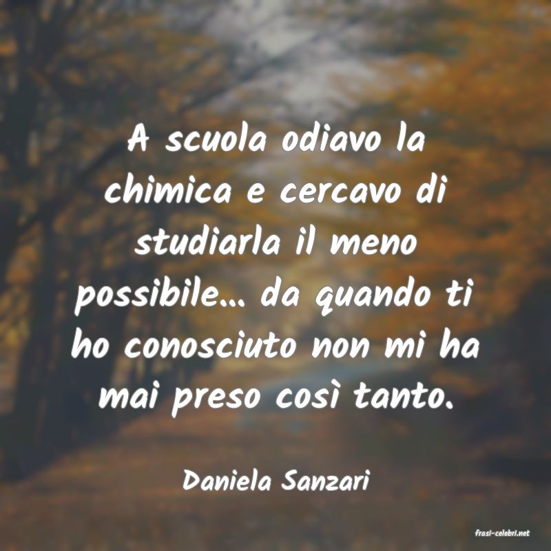 frasi di  Daniela Sanzari
