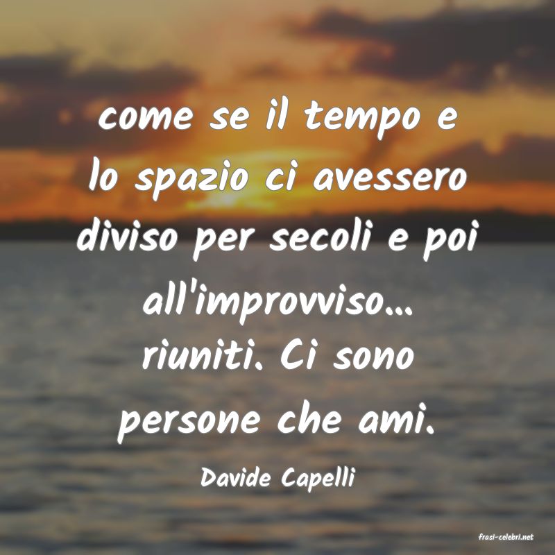 frasi di  Davide Capelli
