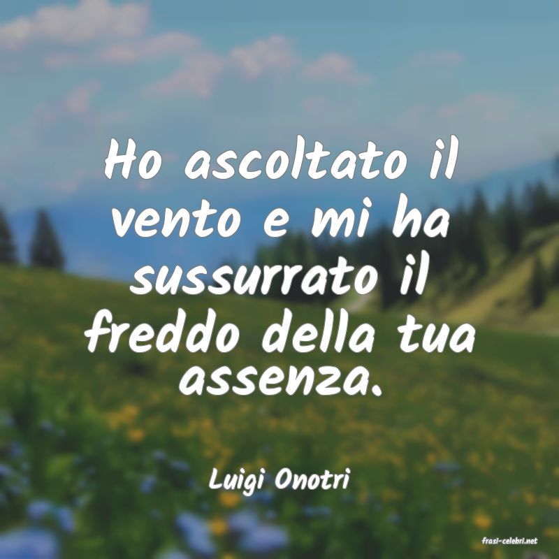 frasi di  Luigi Onotri
