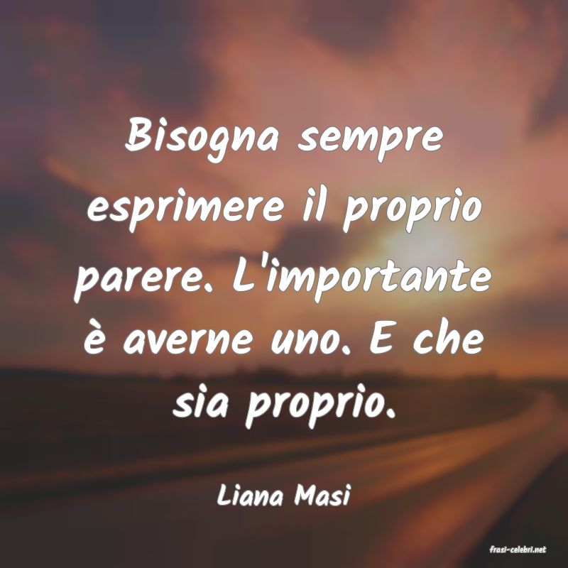 frasi di  Liana Masi
