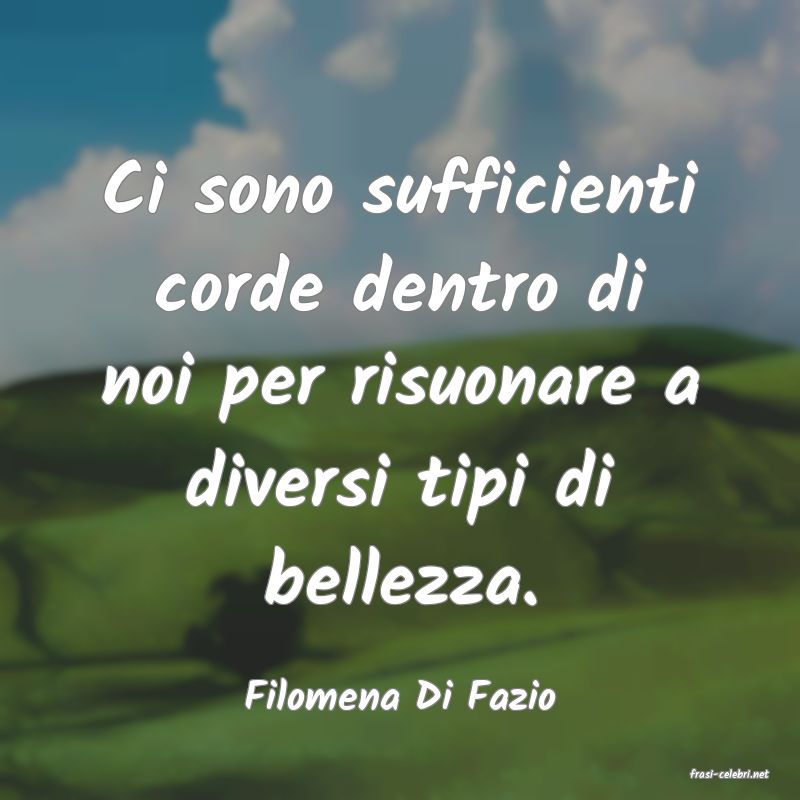 frasi di  Filomena Di Fazio
