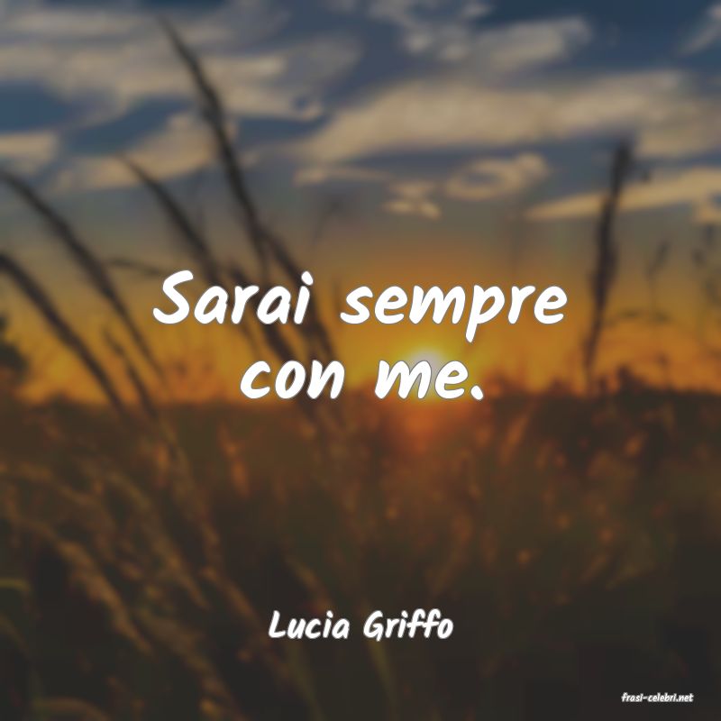 frasi di  Lucia Griffo
