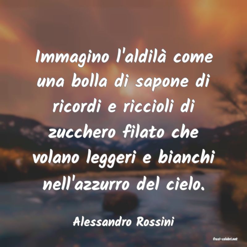frasi di Alessandro Rossini