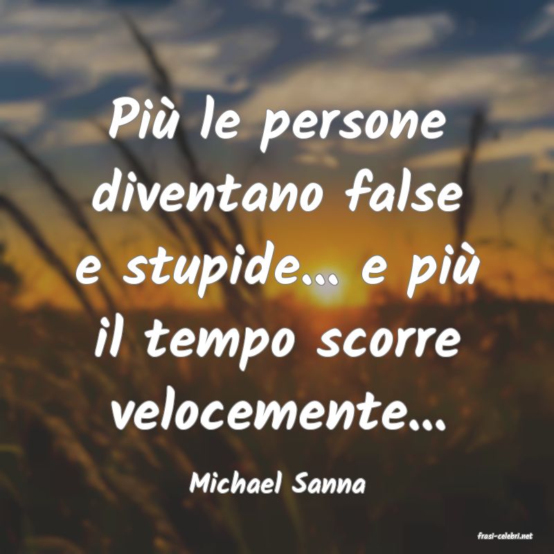 frasi di  Michael Sanna
