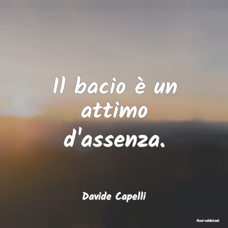 frasi di  Davide Capelli
