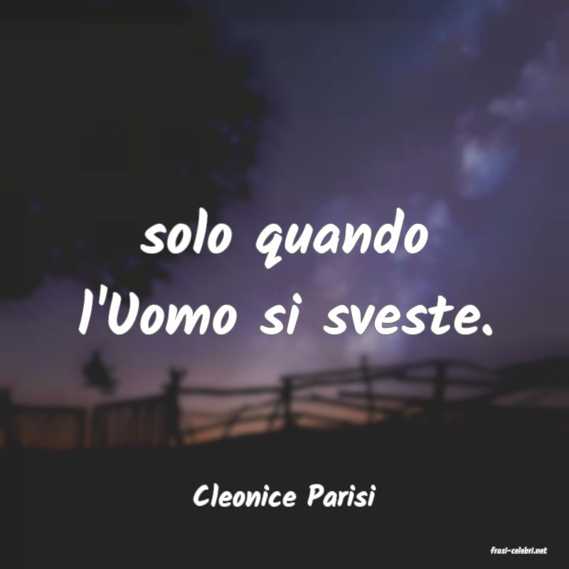 frasi di  Cleonice Parisi
