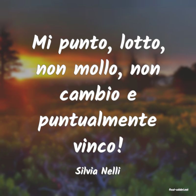 frasi di  Silvia Nelli
