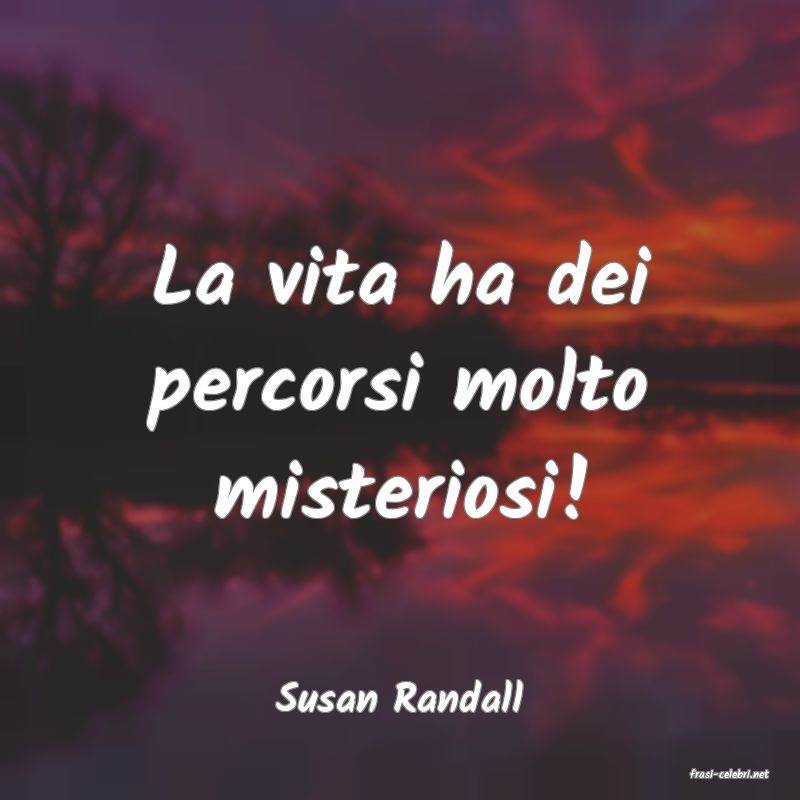 frasi di  Susan Randall
