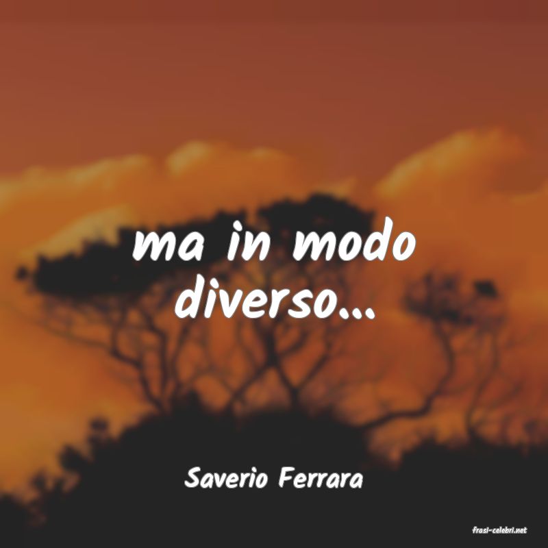 frasi di  Saverio Ferrara
