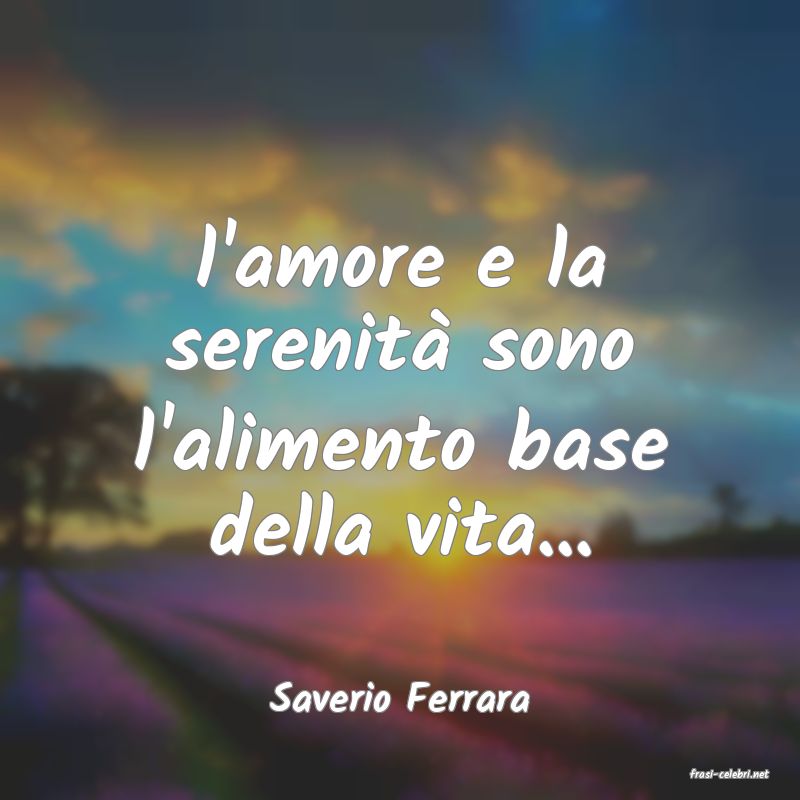 frasi di  Saverio Ferrara
