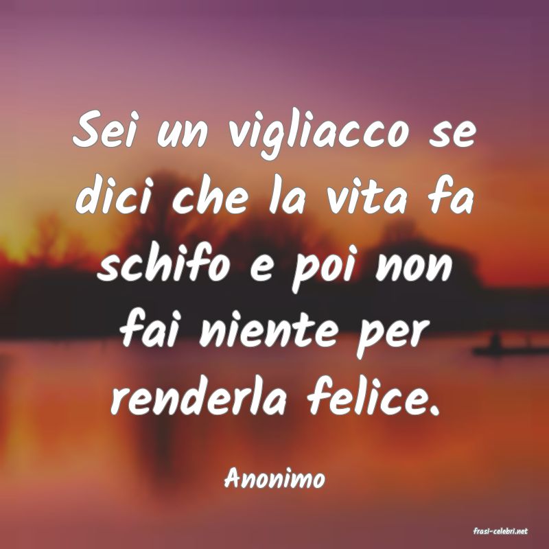 frasi di  Anonimo
