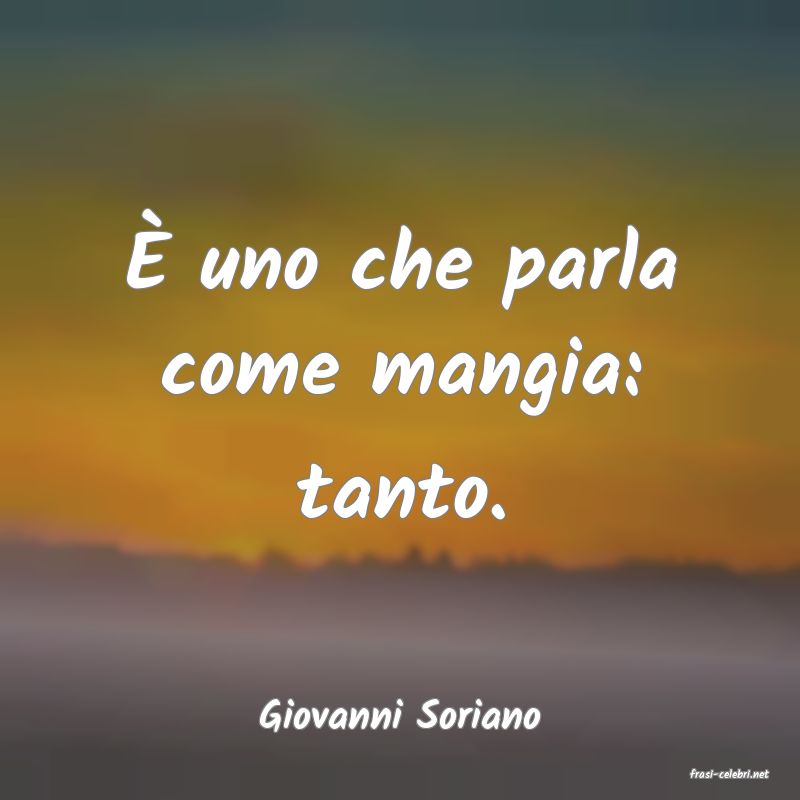 frasi di Giovanni Soriano