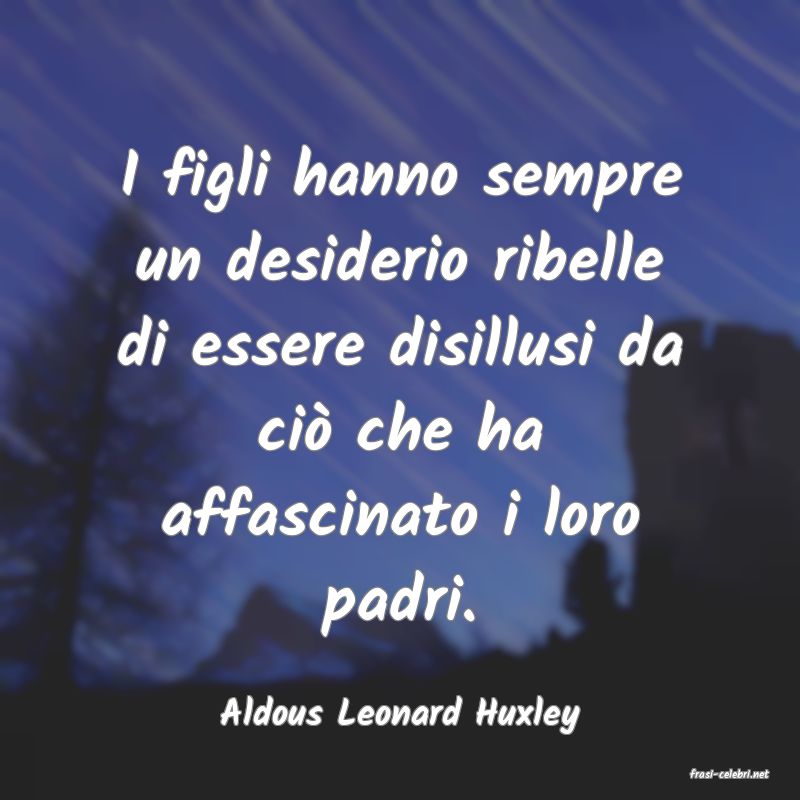 frasi di Aldous Leonard Huxley