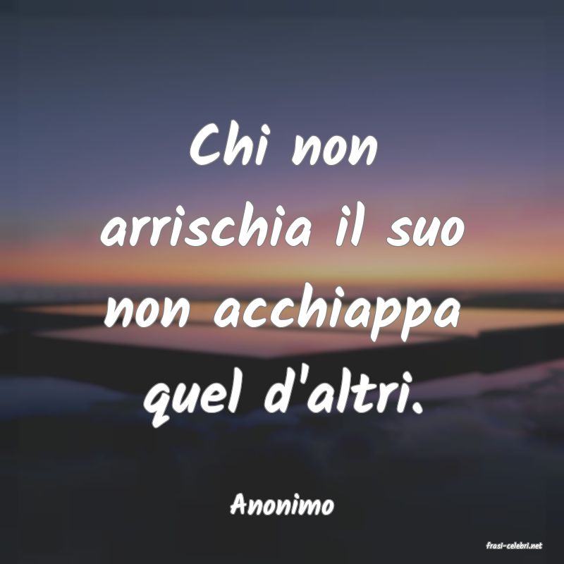 frasi di Anonimo