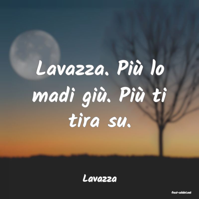 frasi di Lavazza