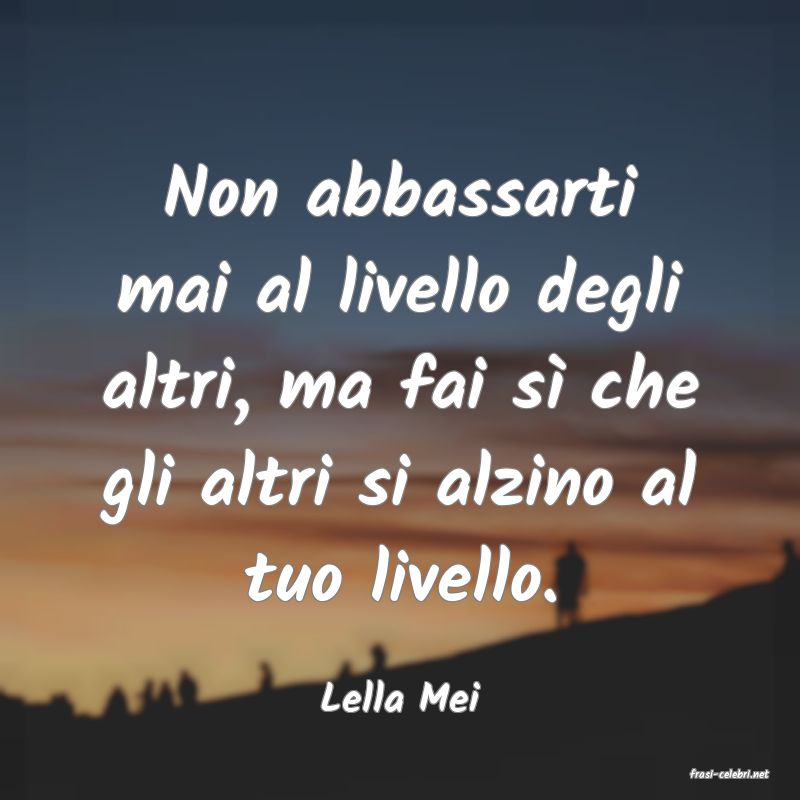 frasi di  Lella Mei
