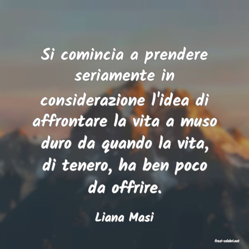 frasi di  Liana Masi
