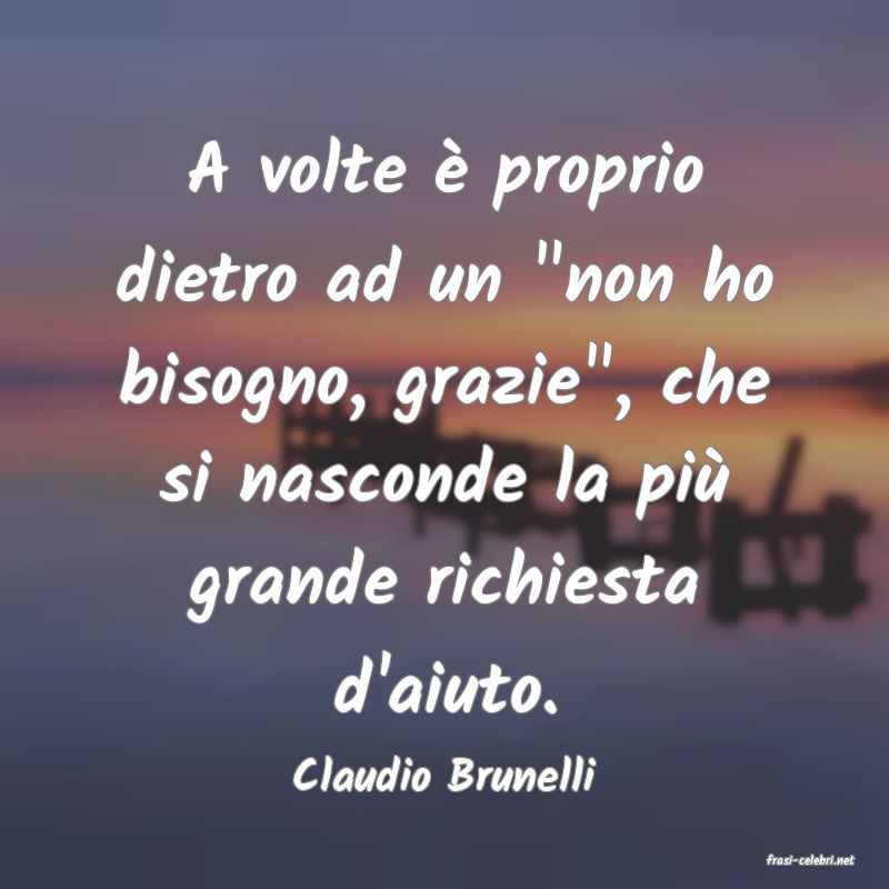 frasi di  Claudio Brunelli
