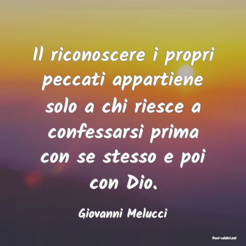 frasi di  Giovanni Melucci
