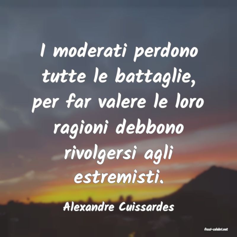 frasi di  Alexandre Cuissardes
