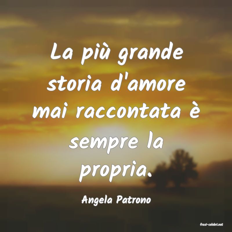 frasi di  Angela Patrono
