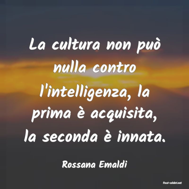 frasi di  Rossana Emaldi
