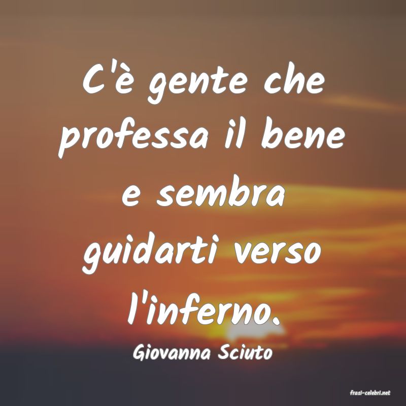 frasi di  Giovanna Sciuto
