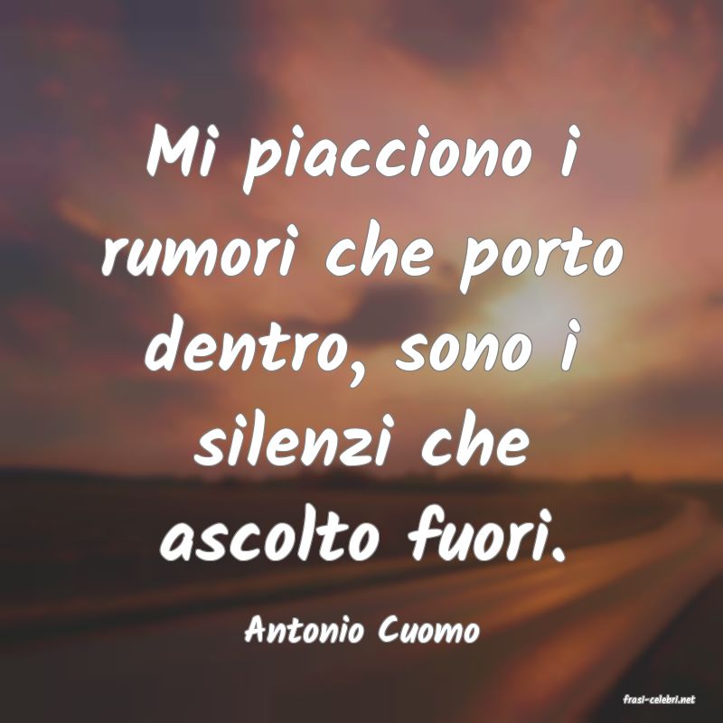 frasi di  Antonio Cuomo

