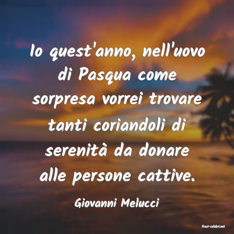 frasi di  Giovanni Melucci
