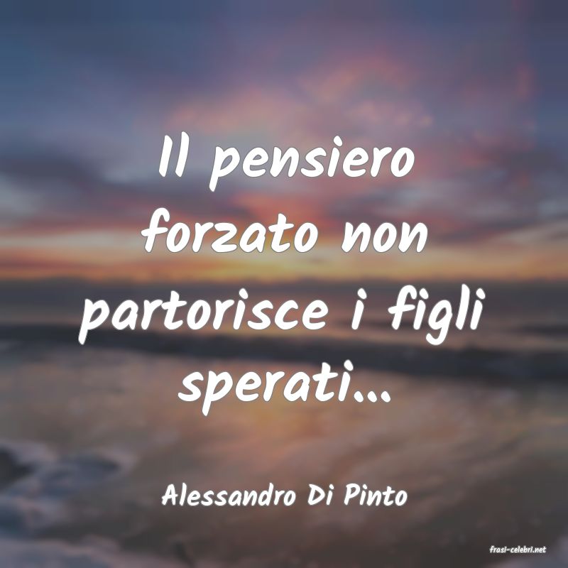 frasi di  Alessandro Di Pinto
