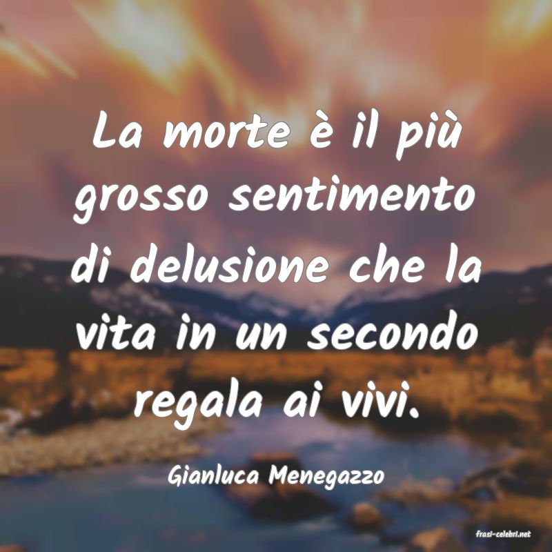 frasi di Gianluca Menegazzo