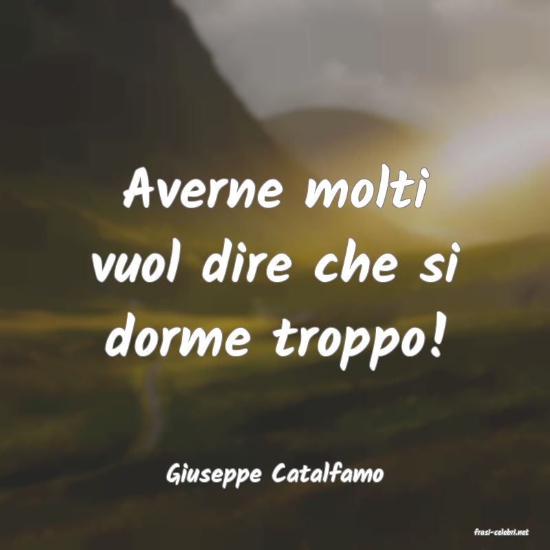 frasi di  Giuseppe Catalfamo
