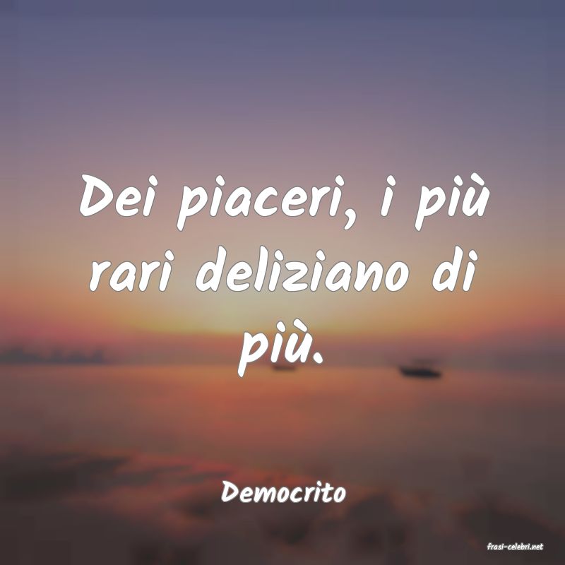 frasi di  Democrito
