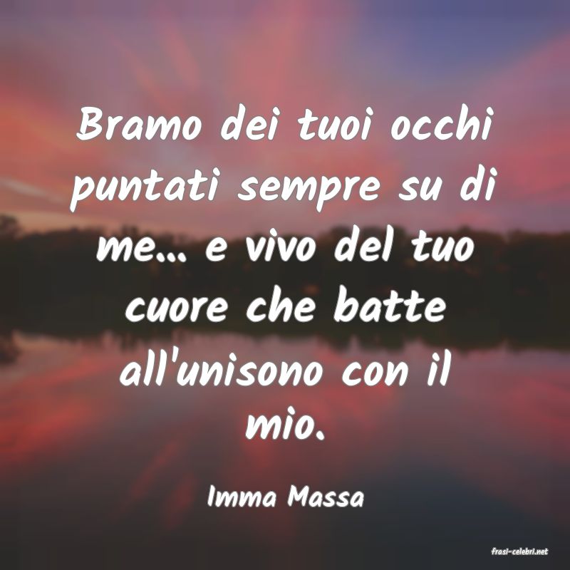 frasi di  Imma Massa
