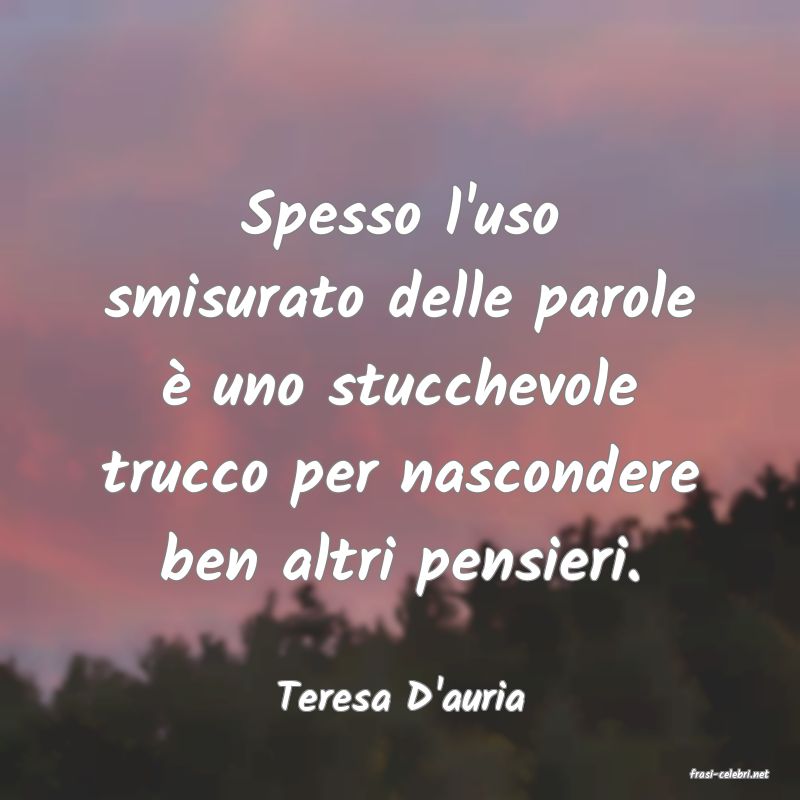 frasi di  Teresa D'auria
