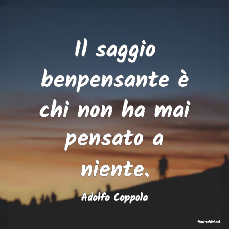 frasi di  Adolfo Coppola
