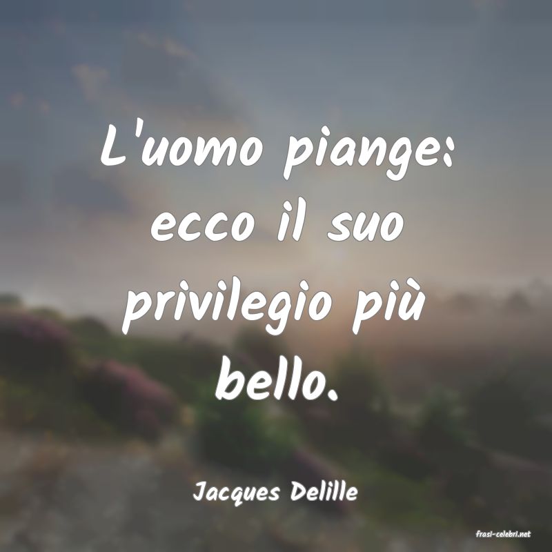 frasi di Jacques Delille