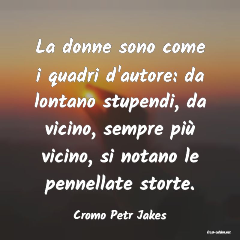 frasi di Cromo Petr Jakes