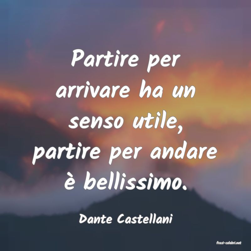 frasi di  Dante Castellani
