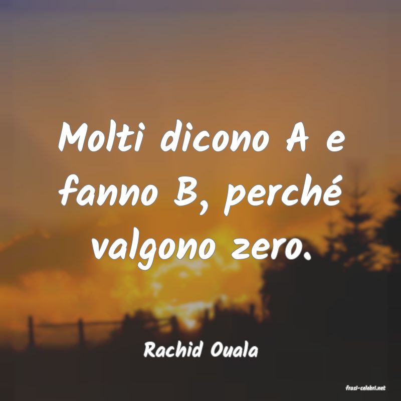 frasi di  Rachid Ouala
