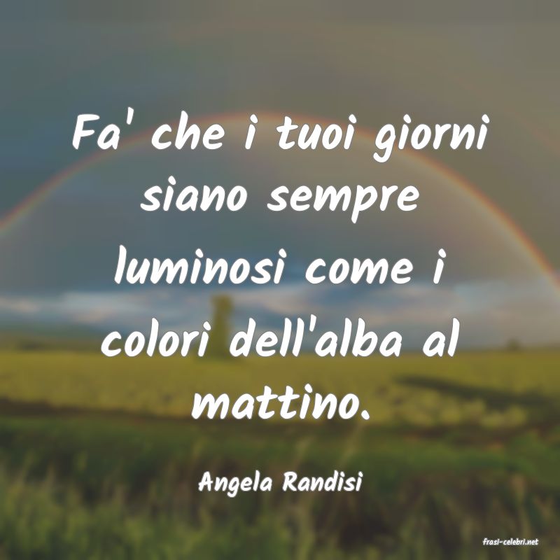 frasi di  Angela Randisi

