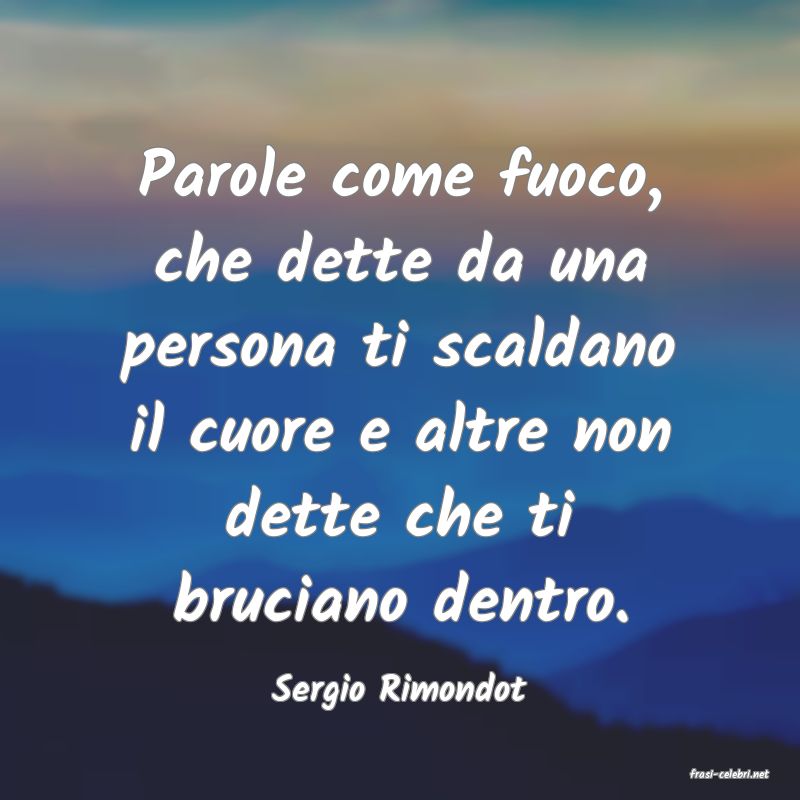 frasi di  Sergio Rimondot
