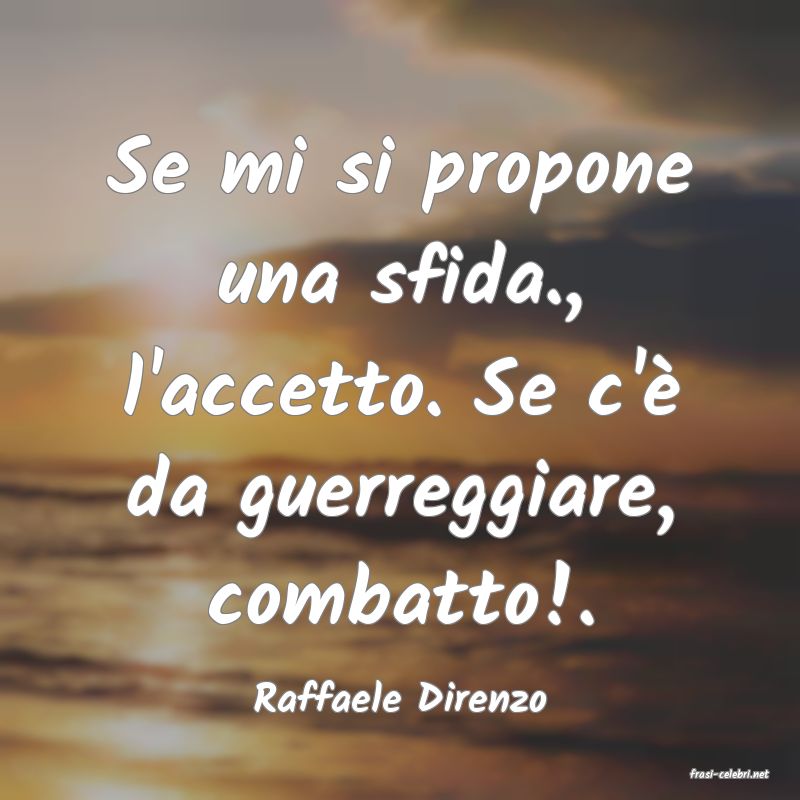frasi di  Raffaele Direnzo

