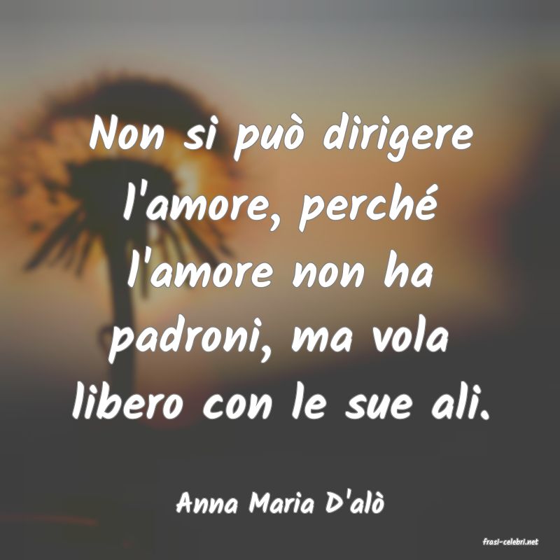 frasi di Anna Maria D'al�