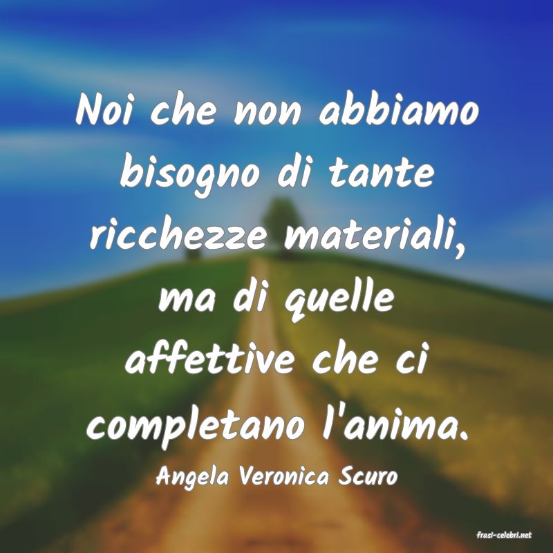 frasi di  Angela Veronica Scuro
