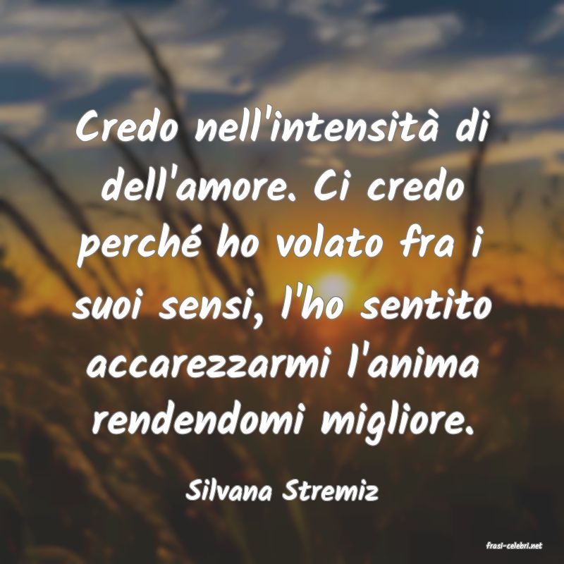 frasi di  Silvana Stremiz
