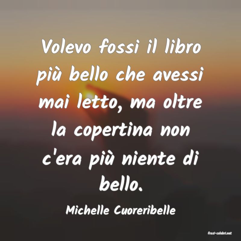 frasi di  Michelle Cuoreribelle
