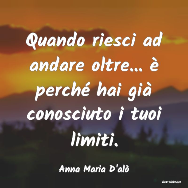 frasi di Anna Maria D'al