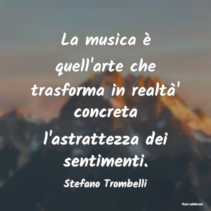 frasi di  Stefano Trombelli
