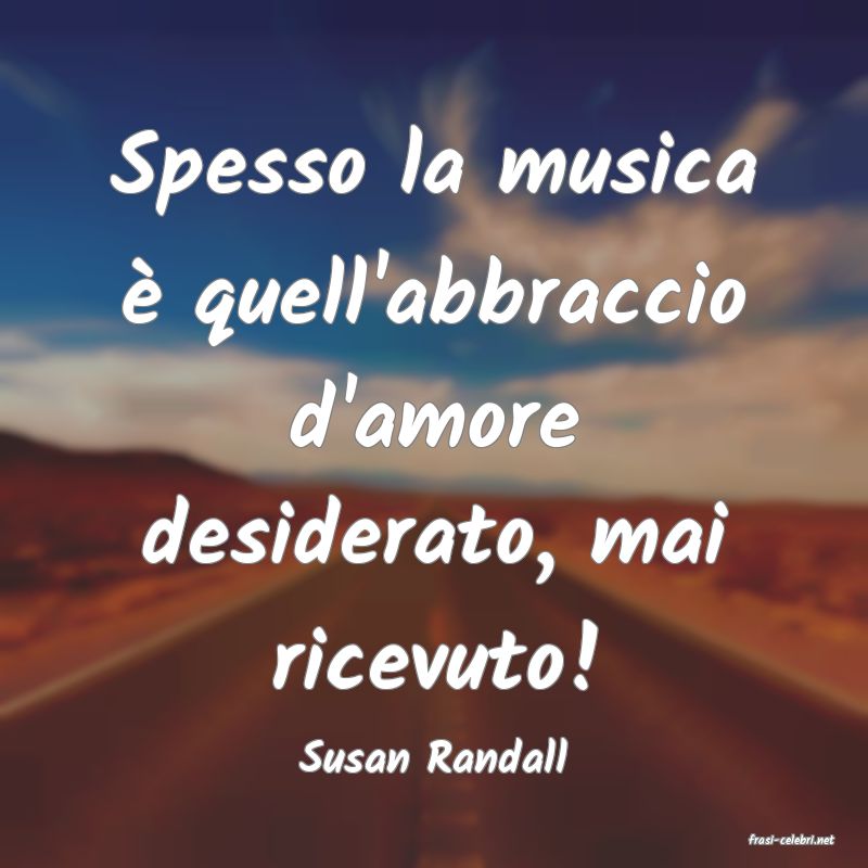 frasi di  Susan Randall
